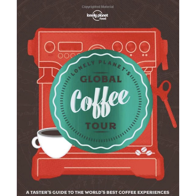 Lonely Planet's Global Coffee Tour Könyv Lonely Planet's Global Coffee Tour Könyv